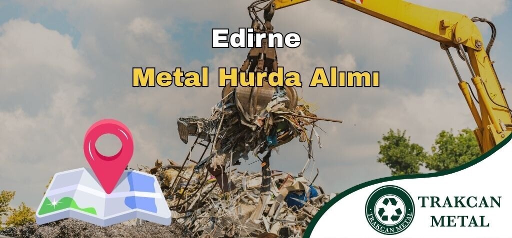 Edirne Metal Geri Dönüşüm